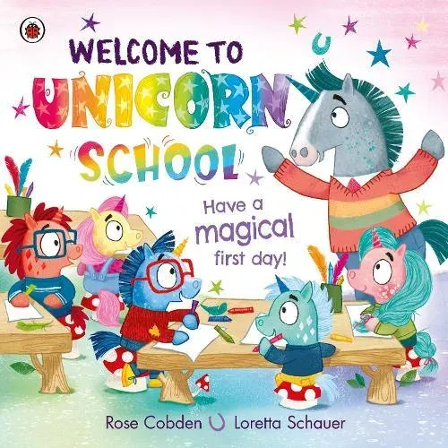 Welcome to Unicorn School : Have a magical first day!