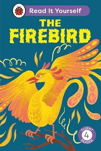 Firebird: Read It Yourself - Level 4 Fluent Reader