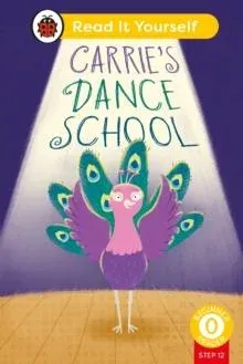 Carrie's Dance School (Phonics Step 12): Read It Yourself - Level 0 Beginner Reader