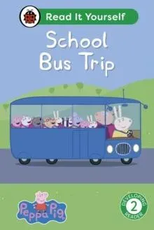 Peppa Pig School Bus Trip: Read It Yourself - Level 2 Developing Reader