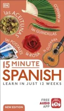 15 Minute Spanish : Learn in Just 12 Weeks