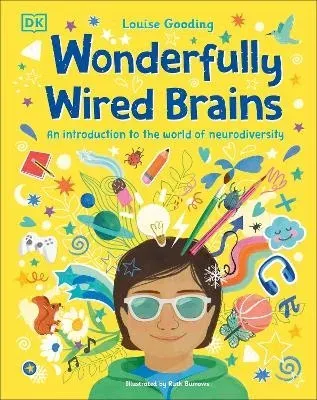 Wonderfully Wired Brains : An Introduction to the World of Neurodiversity