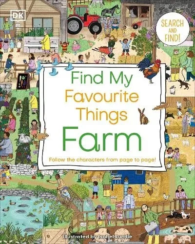 Find My Favourite Things Farm : Search and Find! Follow the Characters From Page to Page!