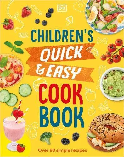 Children's Quick & Easy Cookbook : Over 60 Simple Recipes