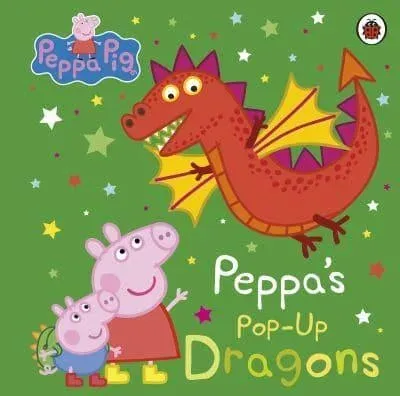 Peppa Pig: Peppa's Pop-Up Dragons : A pop-up book