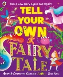 Tell Your Own Fairy Tale : Pick a new story again and again!