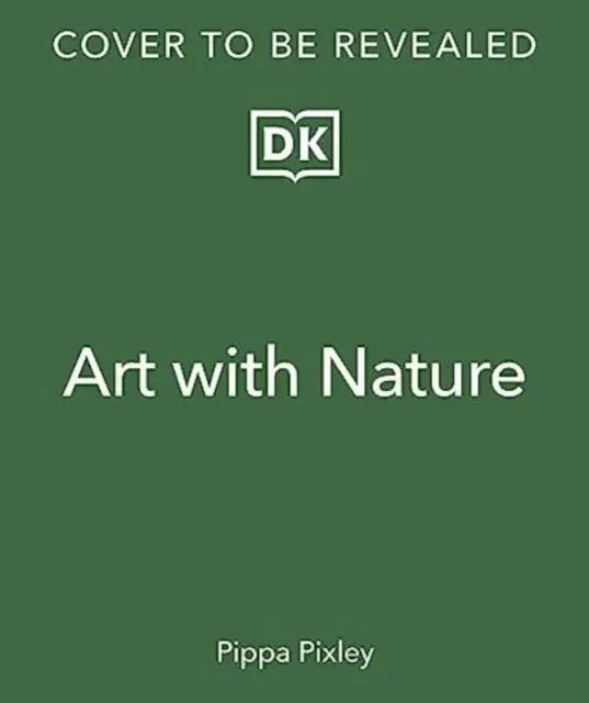Make Art with Nature : Find Inspiration and Materials From Nature