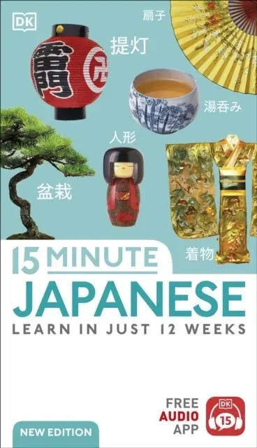15 Minute Japanese : Learn in Just 12 Weeks