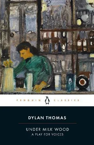 Under Milk Wood : A Play for Voices