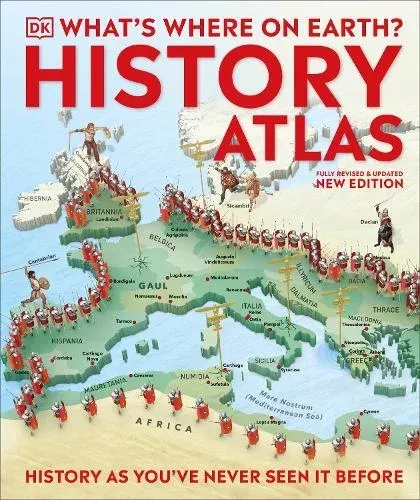 What's Where on Earth? History Atlas : History as You've Never Seen it Before