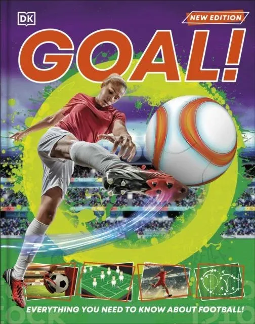 Goal! : Everything You Need to Know About Football!