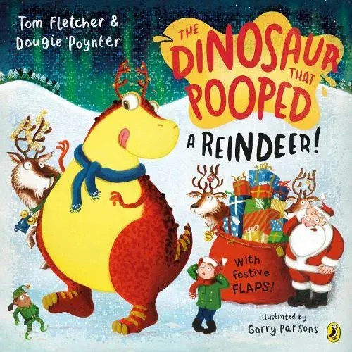 The Dinosaur that Pooped a Reindeer! : A festive lift-the-flap adventure