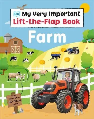 My Very Important Lift-the-Flap Book Farm : With More Than 80 Flaps to Lift