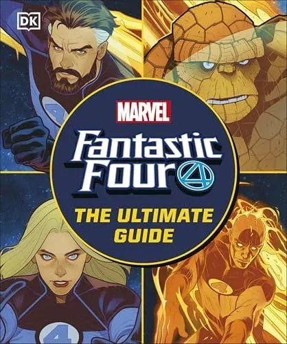 Fantastic Four The Ultimate Guide : The Ultimate Guide to Marvel's Original Super Hero Family