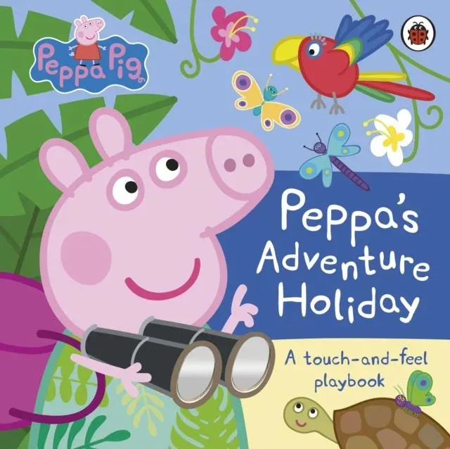 Peppa Pig: Peppa's Adventure Holiday : A Touch-and-Feel Playbook