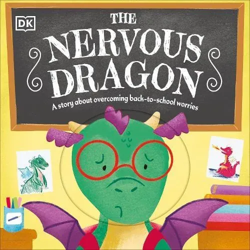 The Nervous Dragon : A Story About Overcoming Back-to-School Worries