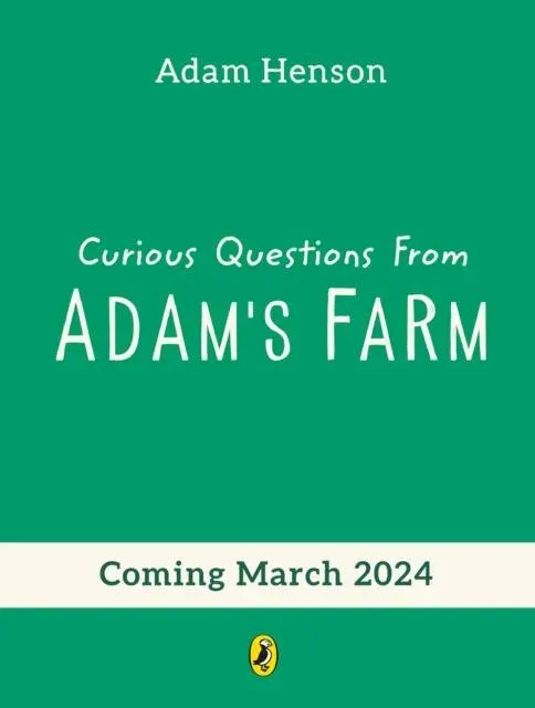 Curious Questions From Adam’s Farm