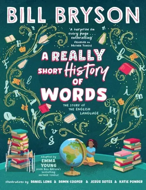 A Really Short History of Words : An illustrated edition of the bestselling book about the English language