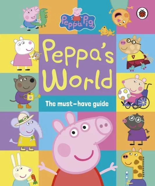 Peppa Pig: Peppa's World: The Must-Have Guide