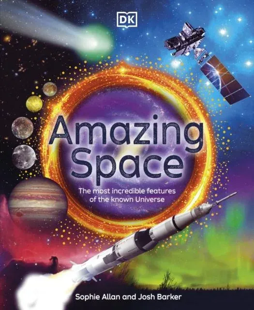 Amazing Space : The Most Incredible Features of the Known Universe