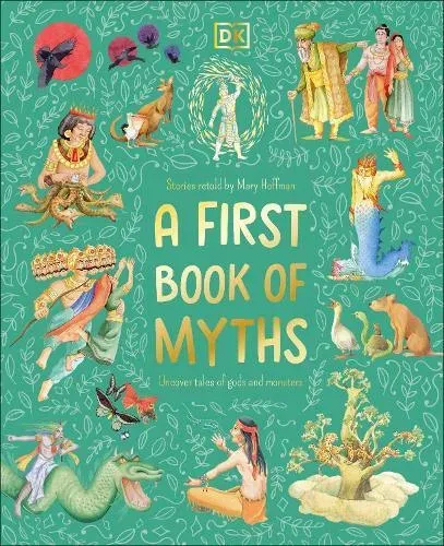 A First Book of Myths : Uncover Tales of Gods and Monsters