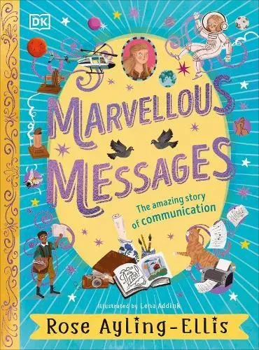 Marvellous Messages : The Amazing Story of Communication