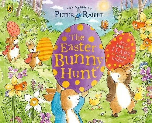 Peter Rabbit: The Easter Bunny Hunt : A Lift-the-Flap Storybook
