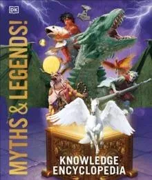 Knowledge Encyclopedia Myths and Legends