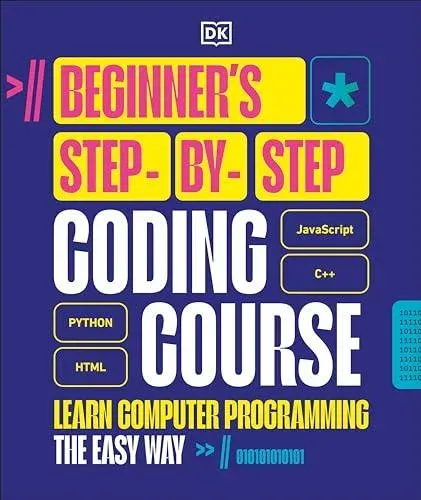 Beginner's Step-by-Step Coding Course : Learn Computer Programming the Easy Way