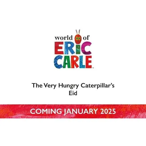 The Very Hungry Caterpillar's Eid : A Lift-the-flap Book