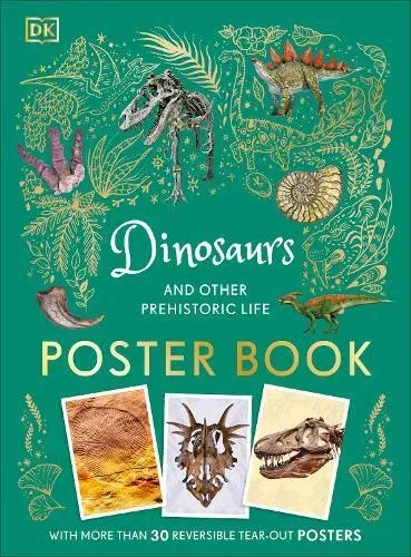 Dinosaurs and Other Prehistoric Life Poster Book : With More Than 30 Reversible Tear-Out Posters