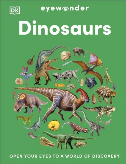 Eyewonder Dinosaurs : Open Your Eyes to a World of Discovery