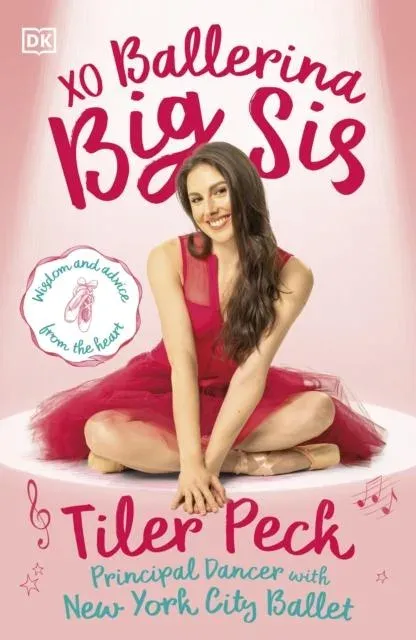 XO Ballerina Big Sis : Wisdom and Advice from the Heart of a Prima