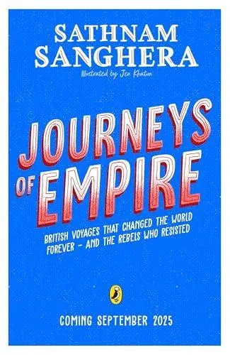 Journeys of Empire : British voyages that changed the world forever - and the rebels who resisted