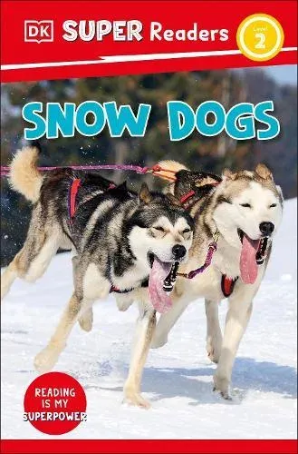 DK Super Readers Level 2 Snow Dogs