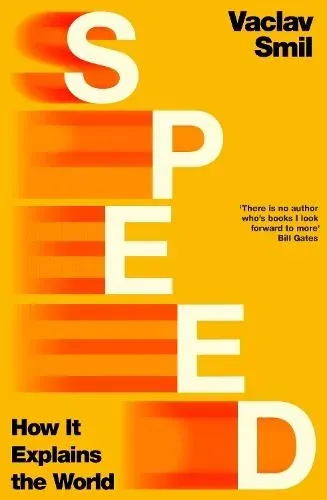 Speed : How it Explains the World