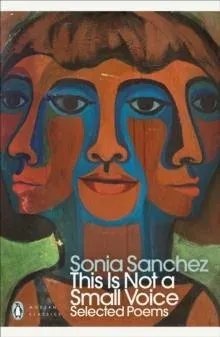 This Is Not a Small Voice : Selected Poems