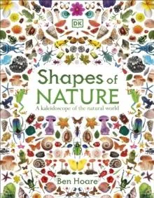 Shapes of Nature : A Kaleidoscope of the Natural World
