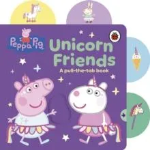 Peppa Pig: Unicorn Friends : A Pull-the-Tab Book