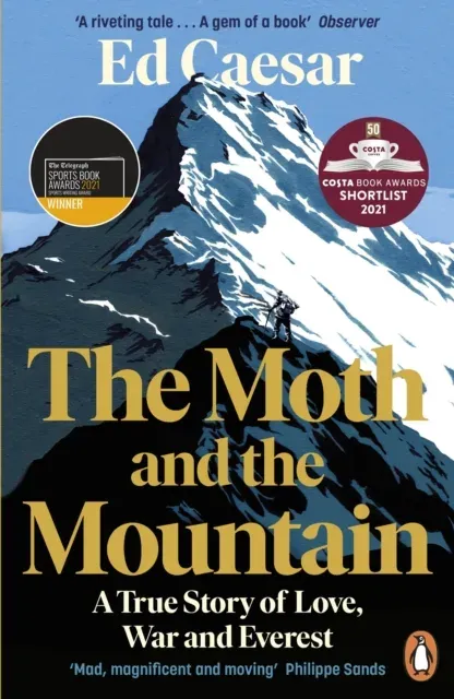 The Moth and the Mountain : A True Story of Love, War and Everest
