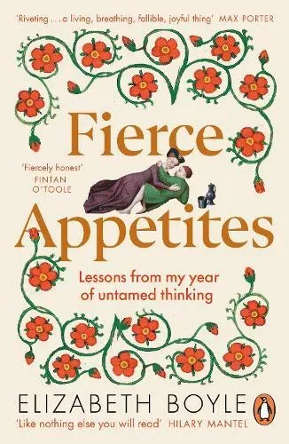 Fierce Appetites : Lessons from my year of untamed thinking