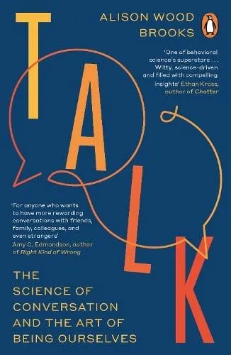 Talk : The Science of Conversation and the Art of Being Ourselves