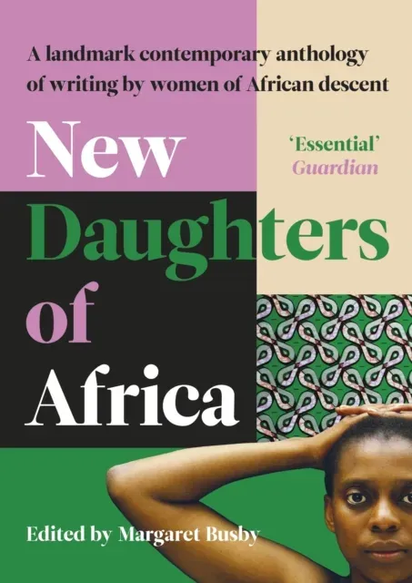 New Daughters of Africa : An International Anthology of Writing by Women of African descent