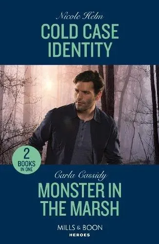 Cold Case Identity / Monster In The Marsh: Cold Case Identity (Hudson Sibling Solutions) / Monster in the Marsh (The Swamp Slayings)
