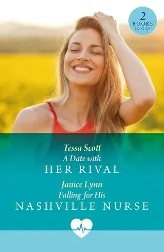 Date With Her Rival / Falling For His Nashville Nurse