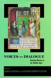 Voices in Dialogue: Reading Women in the Middle Ages
