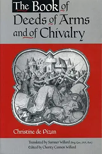 The Book of Deeds of Arms and of Chivalry : by Christine de Pizan