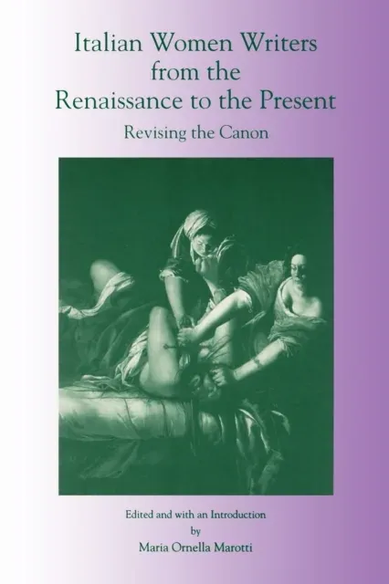 Italian Women Writers from the Renaissance to the Present : Revising the Canon
