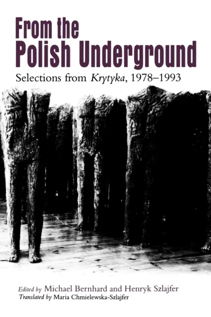 From The Polish Underground : Selections from “Krytyka,” 1978–1993
