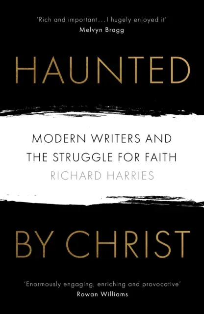 Haunted by Christ: Modern Writers and the Struggle for Faith